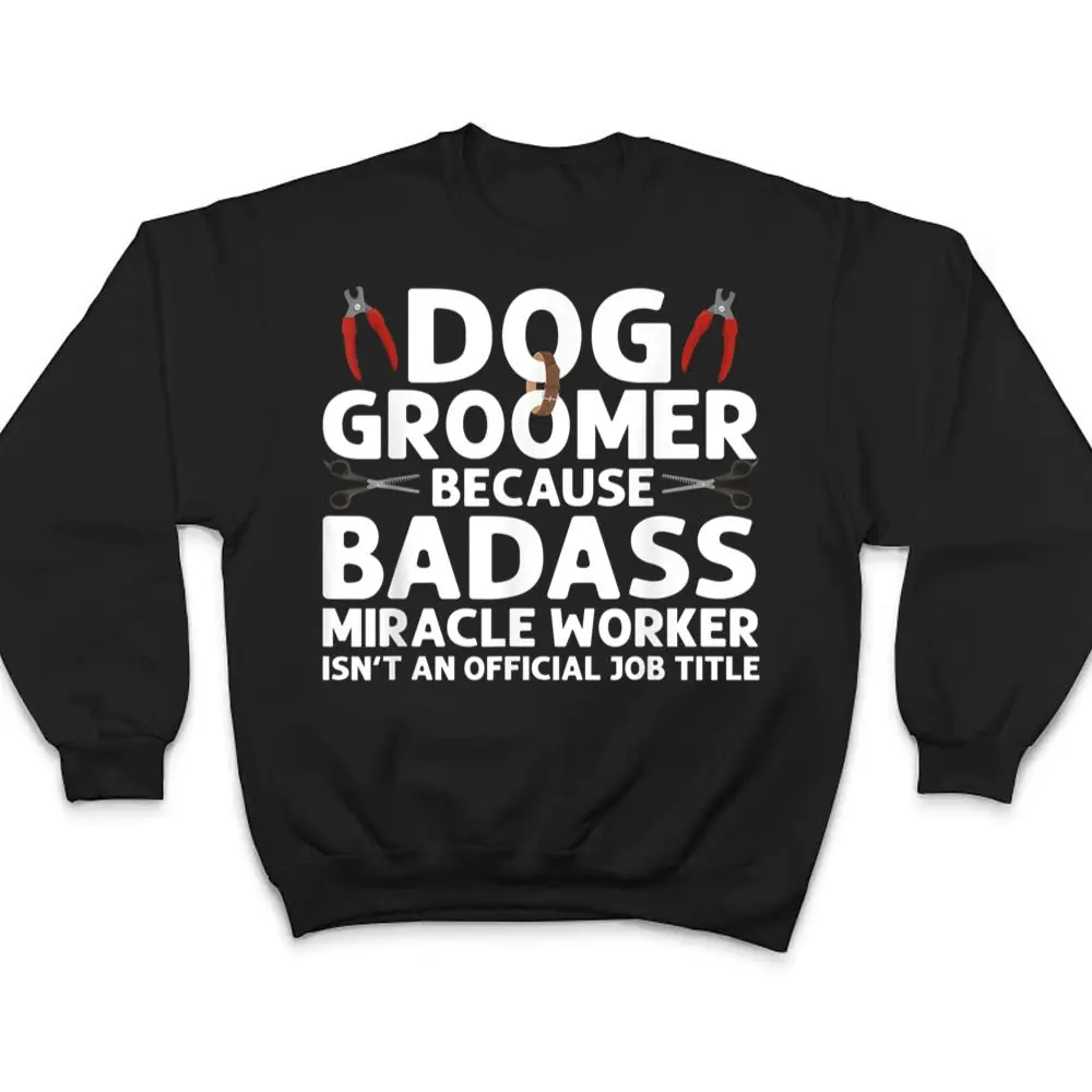 Funny-Dog-Groomer-Art-Pet-Dog-Grooming-Lover-T-Shirt-4 Funny Dog Groomer Art Pet Dog Grooming Lover T Shirt