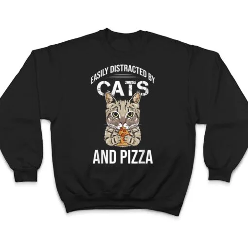 Funny Easily Distracted By Cats And Pizza Lovers Cat Lovers T Shirt