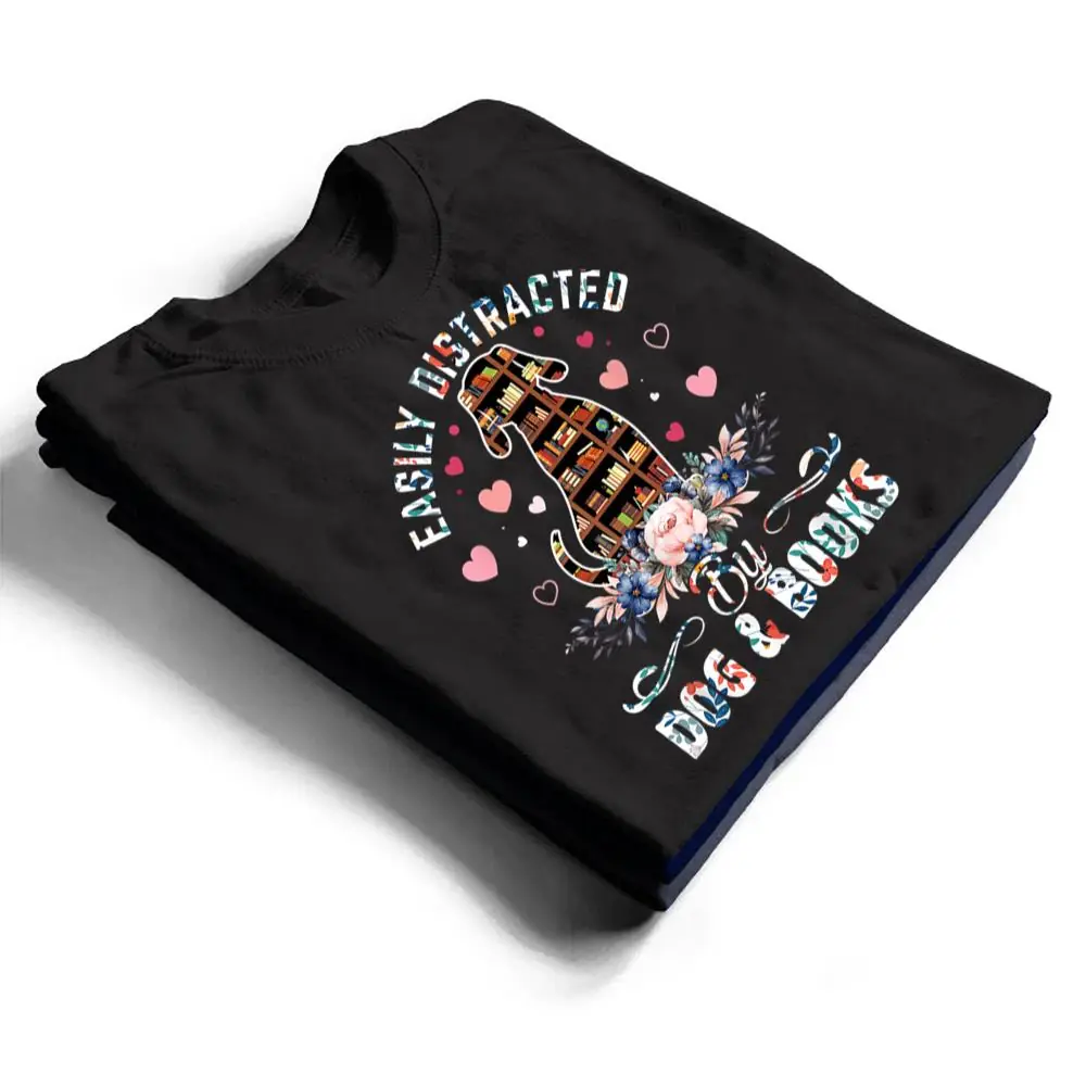 Funny-Easily-Distracted-By-Dogs-Books-Floral-Book-Reader-T-Shirt-1 Funny Easily Distracted By Dogs & Books Floral Book Reader T Shirt