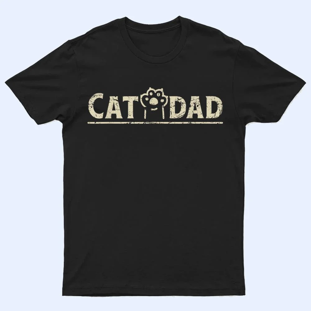 Funny Fathers Day Cat Dad T Shirt Funny Fathers Day Cat Dad T Shirt