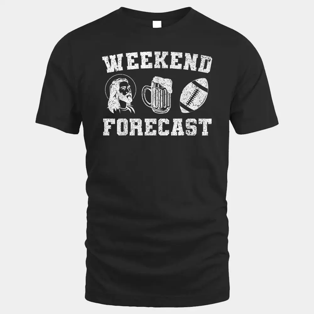 Funny Football Weekend Forecast Jesus Football And Beer Funny Football Weekend Forecast Jesus Football And Beer