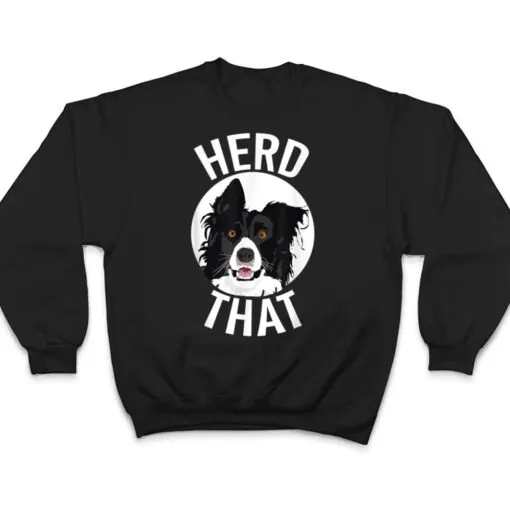 Funny Herd That Border Collie Animal Lover Dog T Shirt