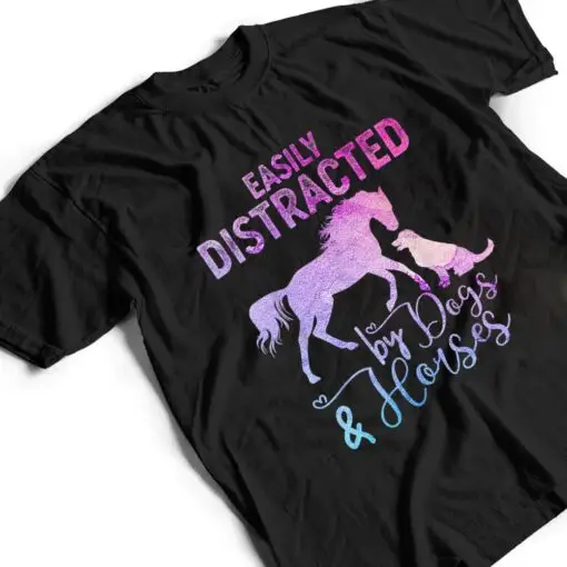 Funny Horse Women Girls Easily Distracted By Dogs & Horses T Shirt