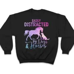Funny Horse Women Girls Easily Distracted By Dogs & Horses T Shirt Funny Horse Women Girls Easily Distracted By Dogs & Horses T Shirt