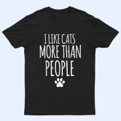 Funny I Like Cats More Than People T-Outfits For Cats Lover T Shirt