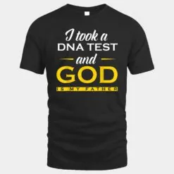 Funny I Took A DNA Test God Is My Father Jesus