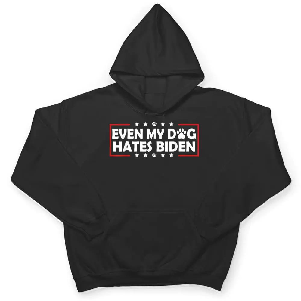 Funny-Joe-Biden-Even-My-Dog-Hates-Biden-T-Shirt-3 Funny Joe Biden Even My Dog Hates Biden T Shirt