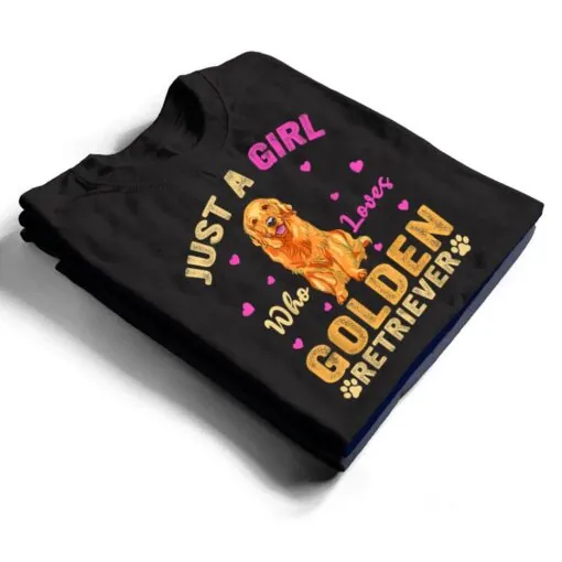 Funny Just A Girl Who Loves Golden Retriever Dog Lover Owner T Shirt