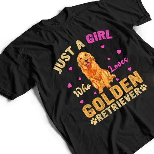 Funny Just A Girl Who Loves Golden Retriever Dog Lover Owner T Shirt