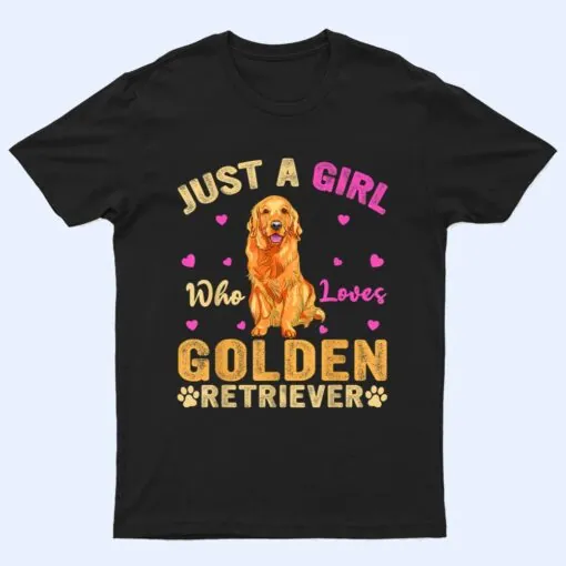 Funny Just A Girl Who Loves Golden Retriever Dog Lover Owner T Shirt