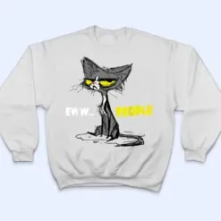Funny Kitty EWW People Kitten Funny Cat T Shirt Funny Kitty EWW People Kitten Funny Cat T Shirt