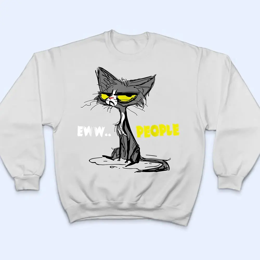 Funny-Kitty-EWW-People-Kitten-Funny-Cat-T-Shirt-4 Funny Kitty EWW People Kitten Funny Cat T Shirt