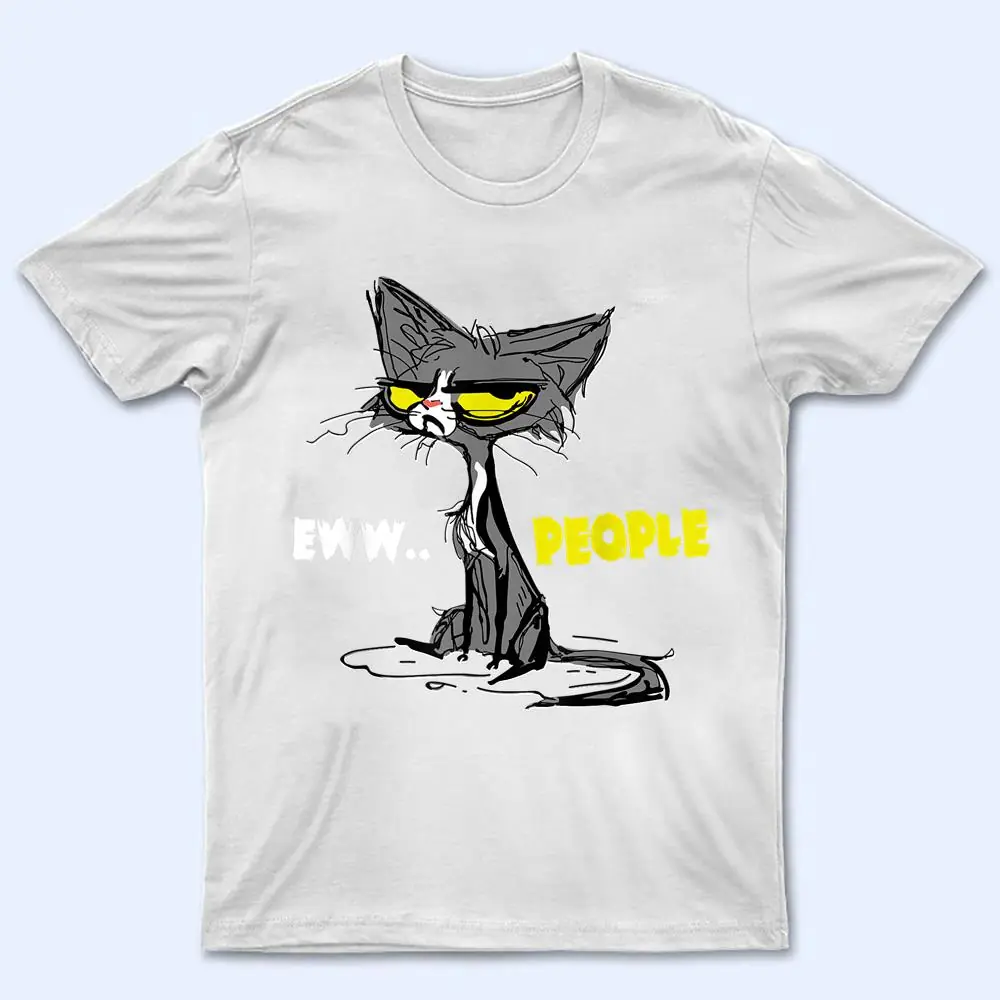 Funny Kitty EWW People Kitten Funny Cat T Shirt Funny Kitty EWW People Kitten Funny Cat T Shirt
