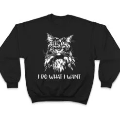 Funny Maine Coon Cat I do what i want cat meow Kitty Cat T Shirt Funny Maine Coon Cat I do what i want cat meow Kitty Cat T Shirt