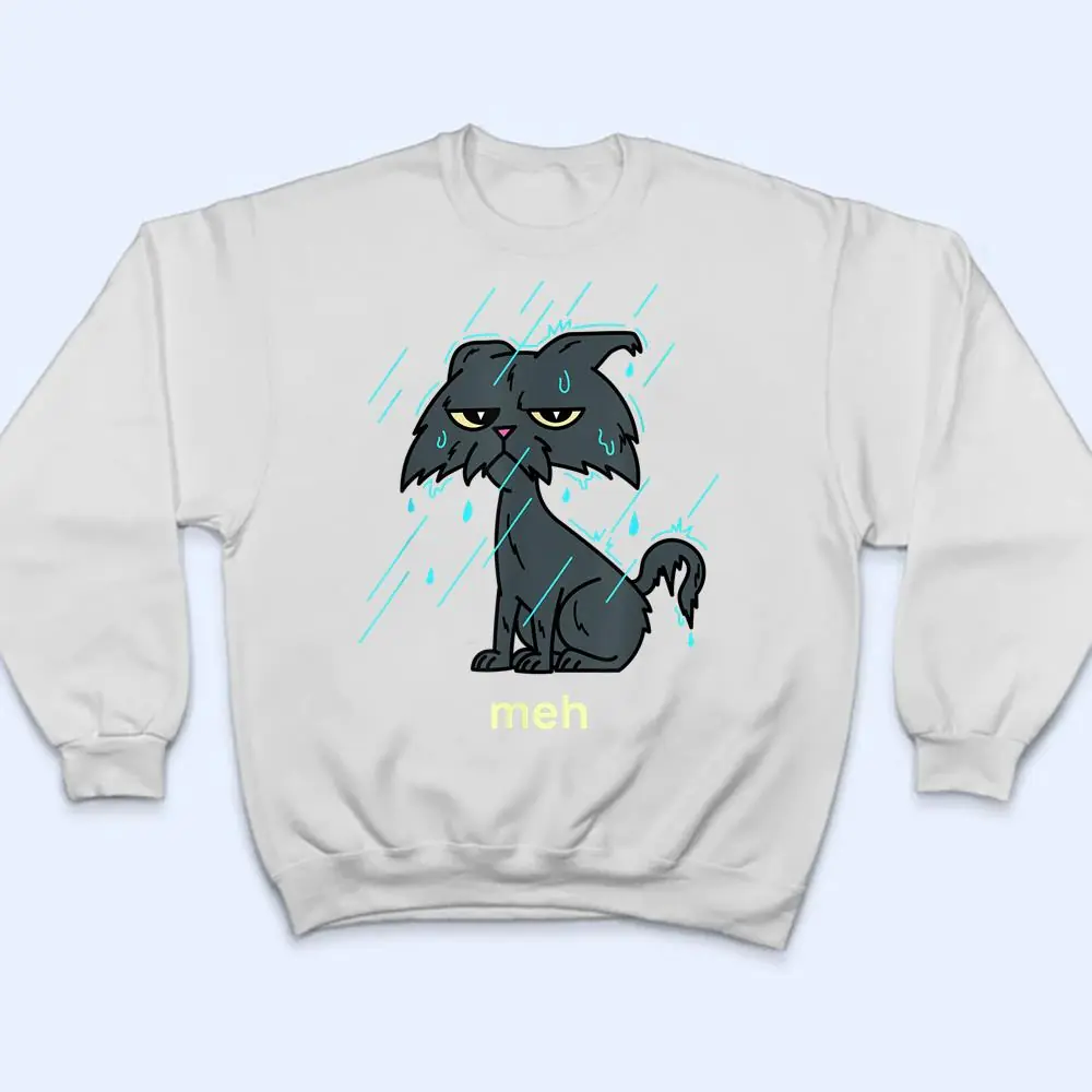 Funny-Meh-Cat-Shirt-Sarcastic-Raining-Wet-Cat-Lover-T-Shirt-4 Funny Meh Cat Shirt - Sarcastic Raining Wet Cat Lover T Shirt