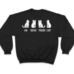 Funny Meow Kitty Un Deux Trois Cat Funny Black Cat T Shirt