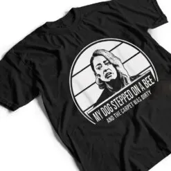 Funny My Dog Stepped On A Bee Ver 2 T Shirt Funny My Dog Stepped On A Bee Ver 2 T Shirt