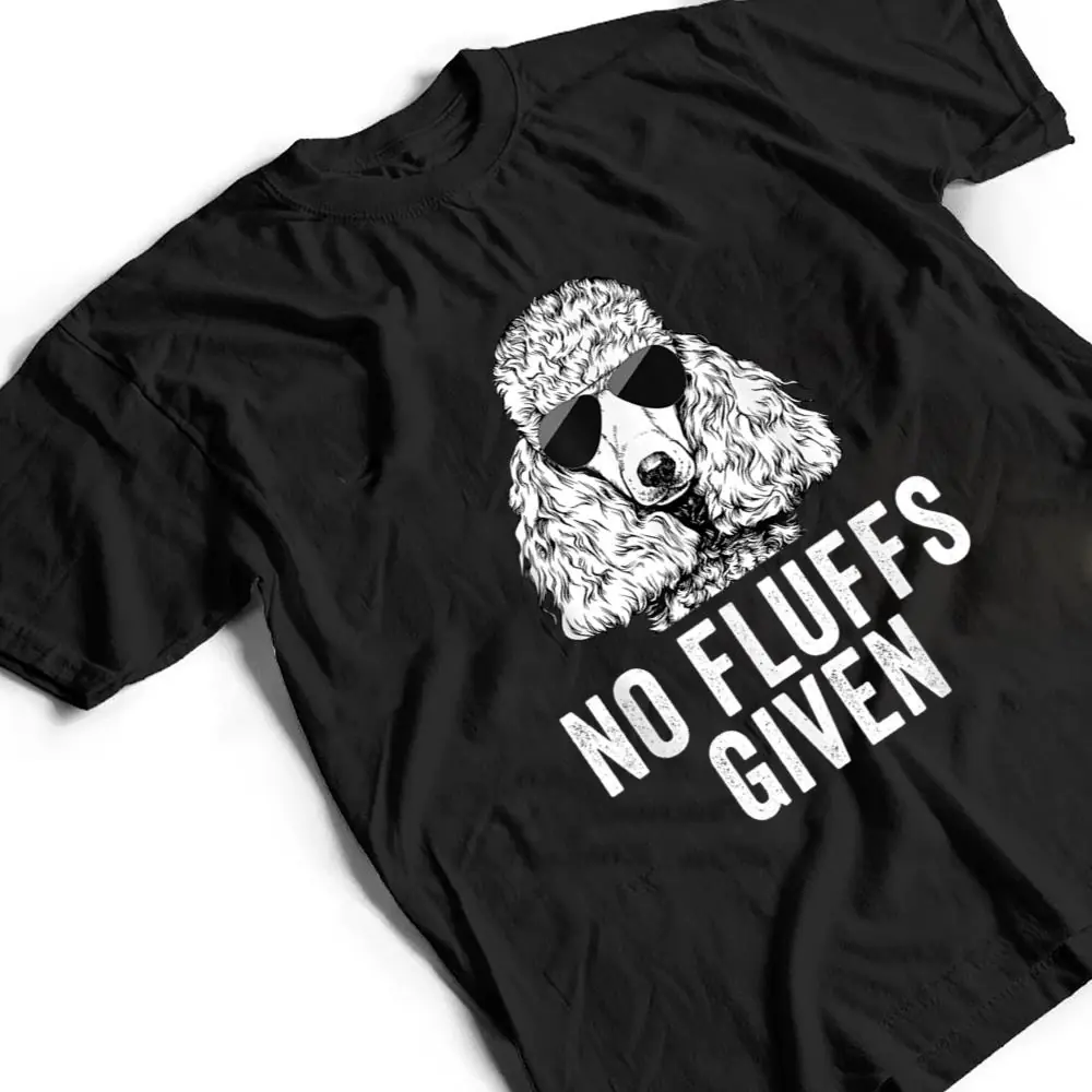 Funny-No-Fluffs-Given-Poodle-Dog-Mom-Dad-T-Shirt-2 Funny No Fluffs Given Poodle Dog Mom Dad T Shirt