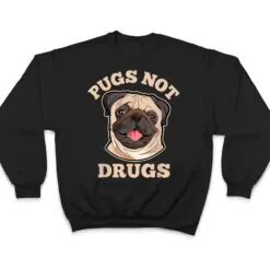 Funny Pugs Not Drugs For Pug Dog Owner T Shirt Funny Pugs Not Drugs For Pug Dog Owner T Shirt