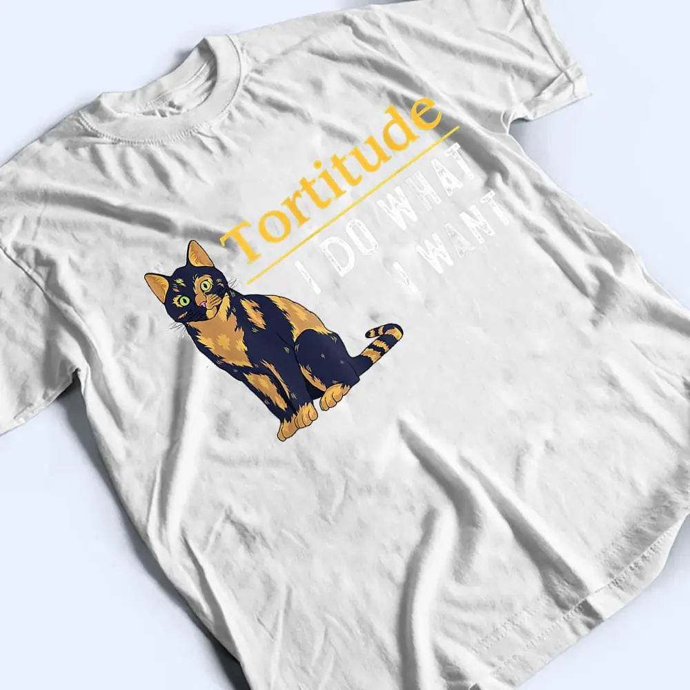 Funny-Tortitude-Cat-I-Do-What-I-Want-Cat-Kitty-T-Shirt-2 Funny Tortitude Cat I Do What I Want Cat Kitty T Shirt