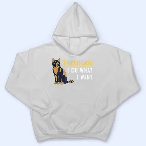 Funny Tortitude Cat I Do What I Want Cat Kitty T Shirt