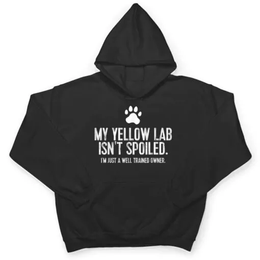 Funny Yellow Lab Dog My Yellow Lab Isn't Spoiled T Shirt