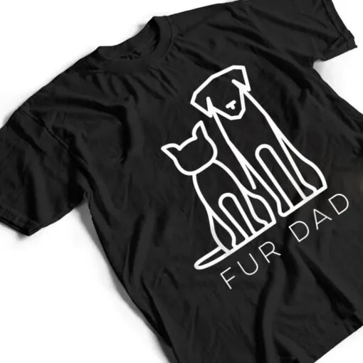 Fur Dad Pet Lover Cat Dog Daddy Husband Funny Fathers Day T Shirt