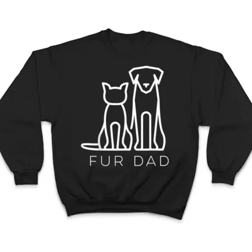 Fur Dad Pet Lover Cat Dog Daddy Husband Funny Fathers Day T Shirt