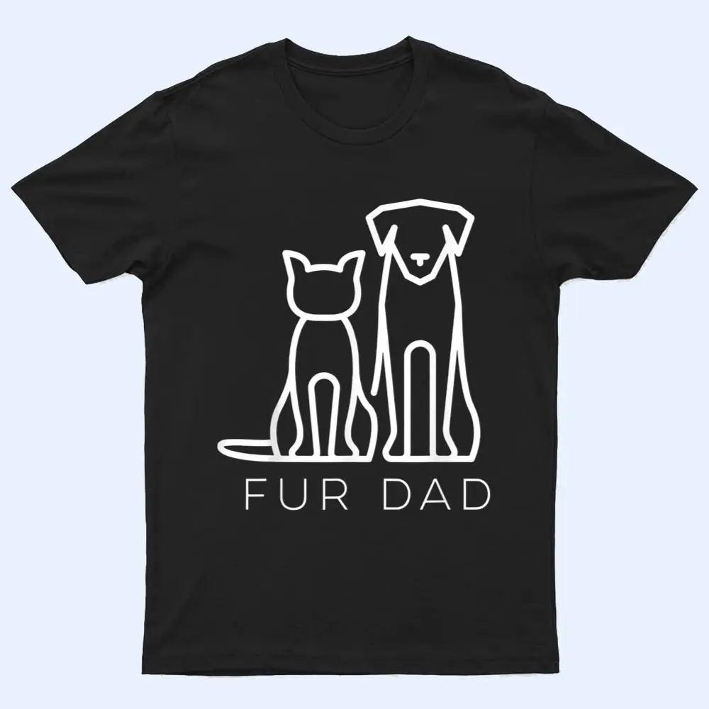 Fur Dad Pet Lover Cat Dog Daddy Husband Funny Fathers Day T Shirt Fur Dad Pet Lover Cat Dog Daddy Husband Funny Fathers Day T Shirt