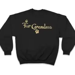 Fur Grandma Funny Dog or Cat Lover Owner Gift T Shirt Fur Grandma Funny Dog or Cat Lover Owner Gift T Shirt