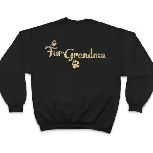 Fur Grandma Funny Dog or Cat Lover Owner Gift T Shirt
