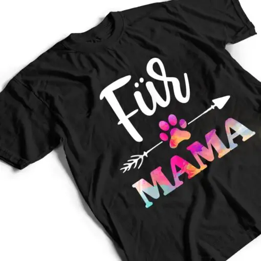 Fur Mama Pet Lovers For Women, Mothers Day T Shirt