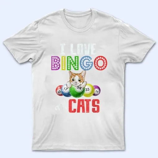 Gambling Cat Lover I Love Bingo And Cats Bingo Player Bingo T Shirt