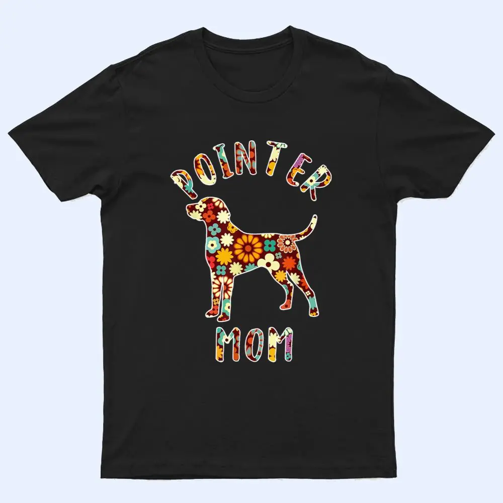 German Shorthaired Pointer Mom Pointer Mama Dog Mom T Shirt German Shorthaired Pointer Mom Pointer Mama Dog Mom T Shirt