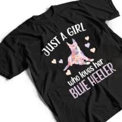 Girl Who Loves Her Blue Heeler Australian Cattle Dog T Shirt Girl Who Loves Her Blue Heeler Australian Cattle Dog T Shirt