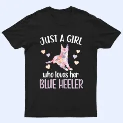 Girl Who Loves Her Blue Heeler Australian Cattle Dog T Shirt