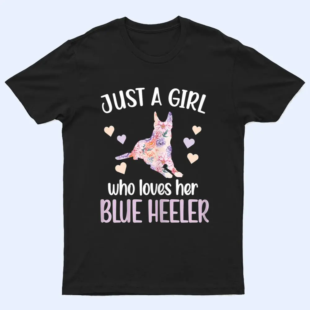 Girl Who Loves Her Blue Heeler Australian Cattle Dog T Shirt Girl Who Loves Her Blue Heeler Australian Cattle Dog T Shirt