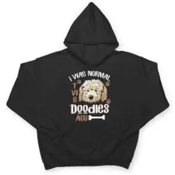 GoldenDoodle Dad I was Normal 2 Doodles Ago Dog Owner Gift T Shirt GoldenDoodle Dad I was Normal 2 Doodles Ago Dog Owner Gift T Shirt