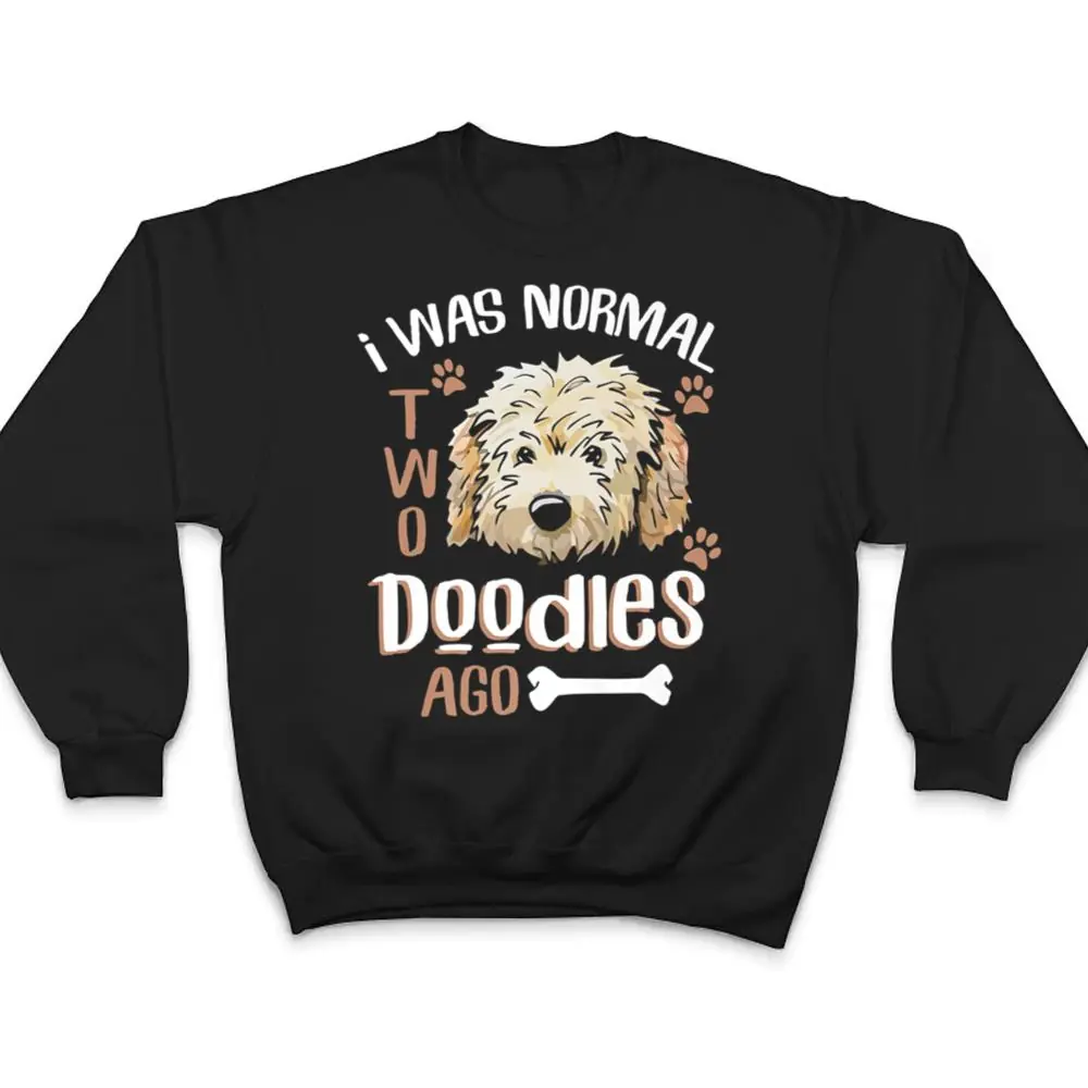 GoldenDoodle-Dad-I-was-Normal-2-Doodles-Ago-Dog-Owner-Gift-T-Shirt-4 GoldenDoodle Dad I was Normal 2 Doodles Ago Dog Owner Gift T Shirt