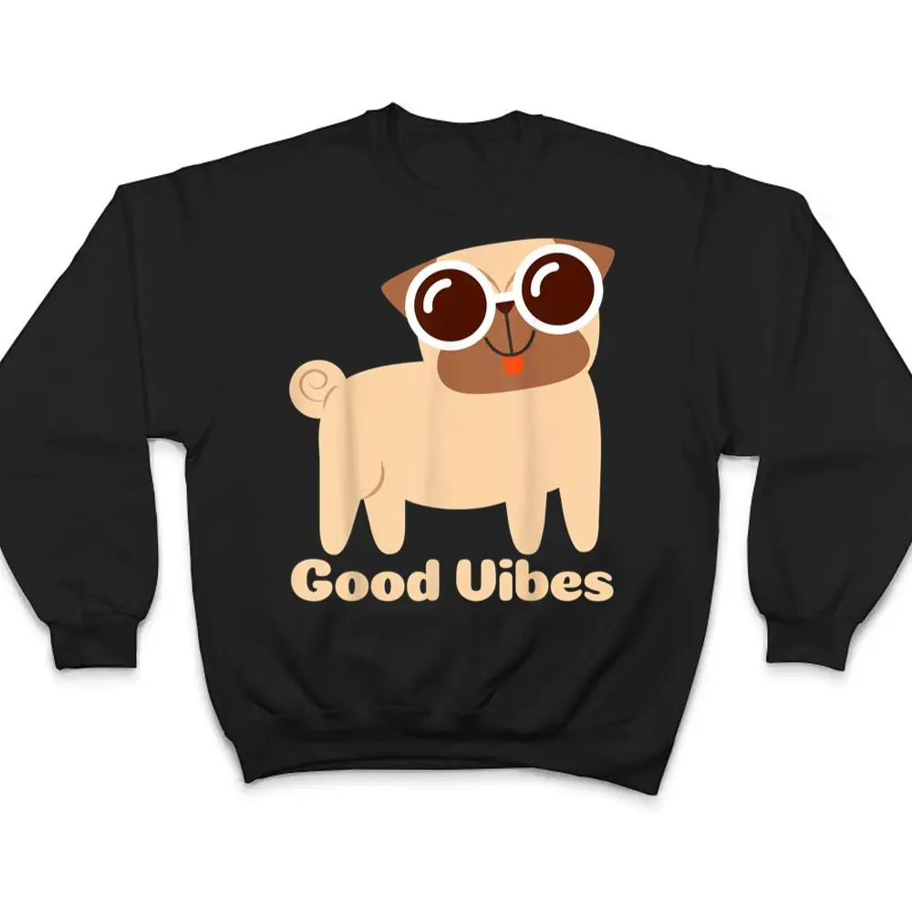 Good-Vibes-Pug-Dog-lover-Summer-Vacation-Positive-Energy-T-Shirt-4 Good Vibes Pug Dog lover Summer Vacation Positive Energy T Shirt