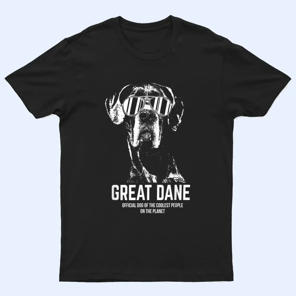 Great Dane Official Dog of the Coolest Pup Lovers T Shirt Great Dane Official Dog of the Coolest Pup Lovers T Shirt
