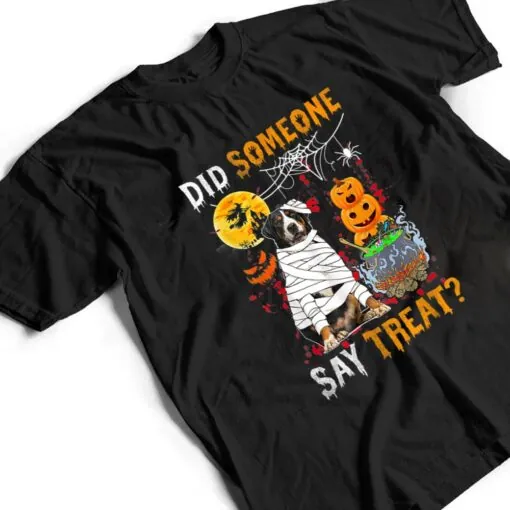 Greater Swiss Mountain Dog Halloween Did Someone Say Treat T Shirt