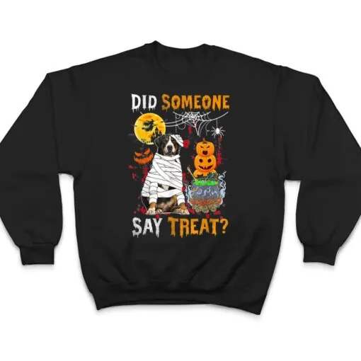 Greater Swiss Mountain Dog Halloween Did Someone Say Treat T Shirt