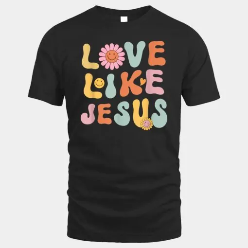 Groovy Love Like Jesus Religious God Christian Words On Back