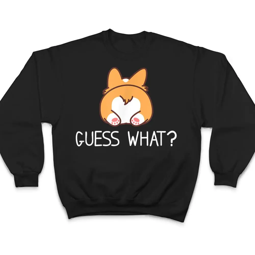 Guess what Corgi Butt Funny Welsh Corgis Dog Costume- T Shirt