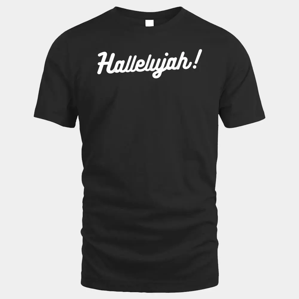 Hallelujah! Shirt Praise Jesus