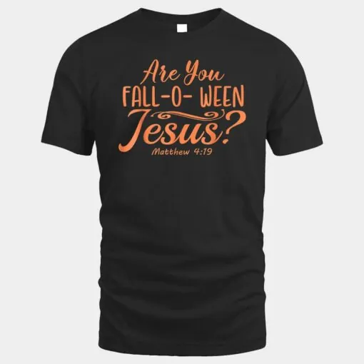 Halloween Are you Fall-o-ween Jesus Matthew Christian Faith