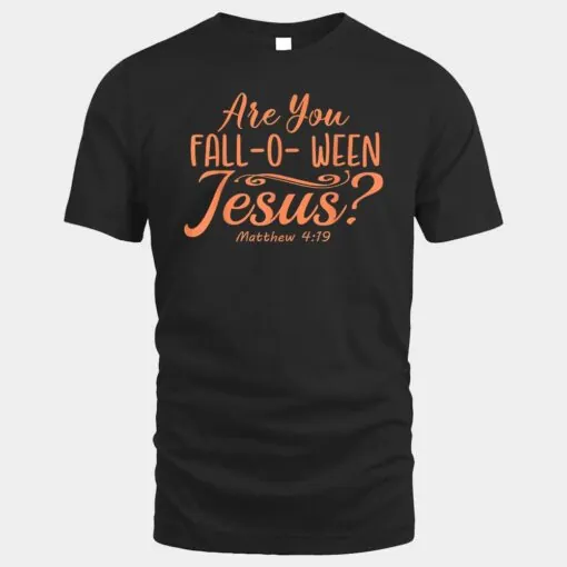 Halloween Are you Fall-o-ween Jesus Matthew Christian Faith Ver 2