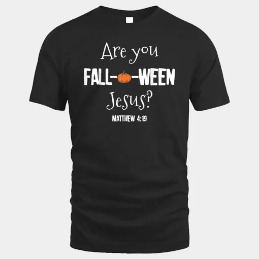 Halloween Are you Fall-o-ween Jesus Matthew Christian Faith Ver 4