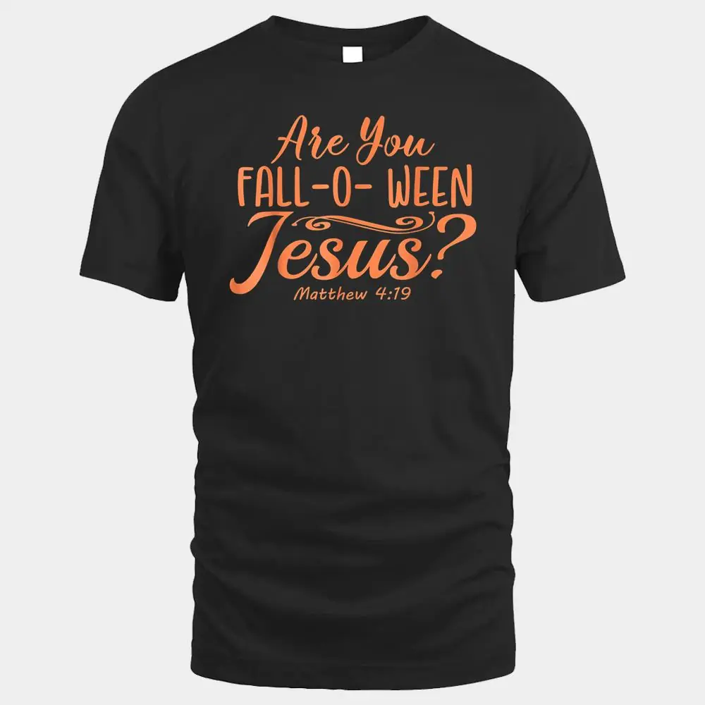 Halloween Are you Fall-o-ween Jesus Matthew Christian Faith Halloween Are you Fall-o-ween Jesus Matthew Christian Faith